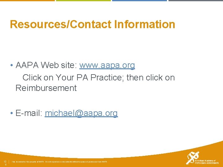 Resources/Contact Information • AAPA Web site: www. aapa. org Click on Your PA Practice;