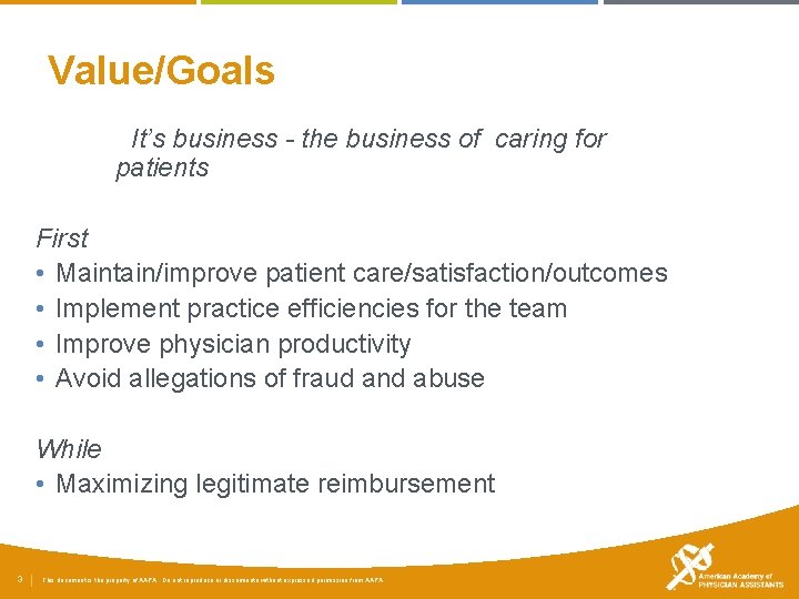 Value/Goals It’s business - the business of caring for patients First • Maintain/improve patient