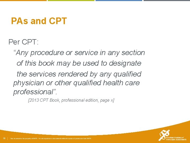  PAs and CPT Per CPT: “Any procedure or service in any section of