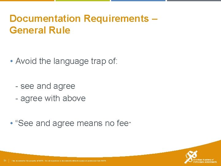 Documentation Requirements – General Rule • Avoid the language trap of: - see and
