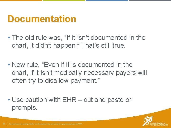 Documentation • The old rule was, “If it isn’t documented in the chart, it