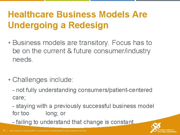 Healthcare Business Models Are Undergoing a Redesign • Business models are transitory. Focus has