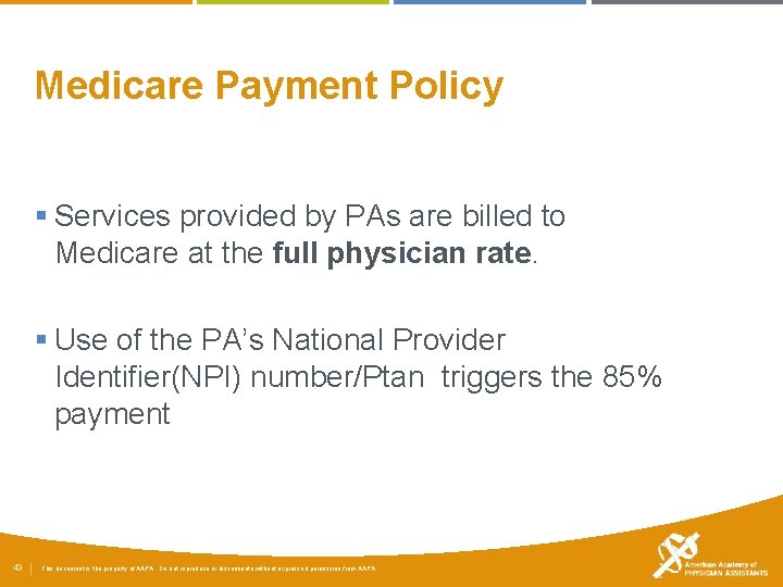 Medicare Payment Policy § Services provided by PAs are billed to Medicare at the