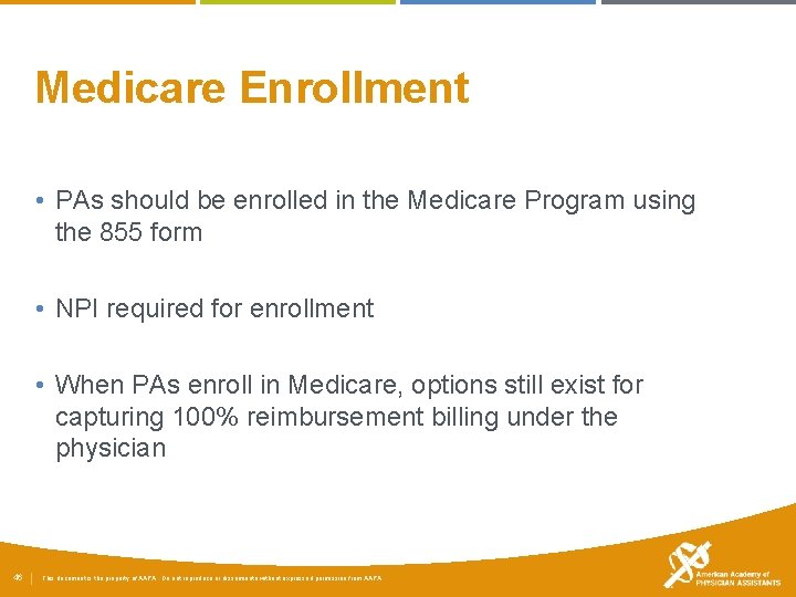 Medicare Enrollment • PAs should be enrolled in the Medicare Program using the 855