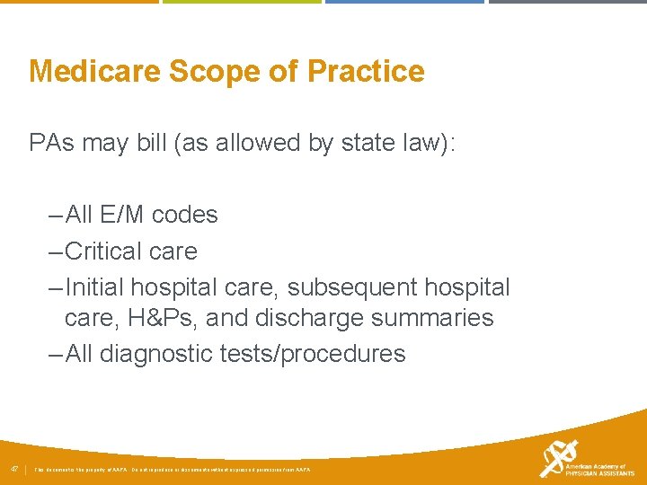 Medicare Scope of Practice PAs may bill (as allowed by state law): – All