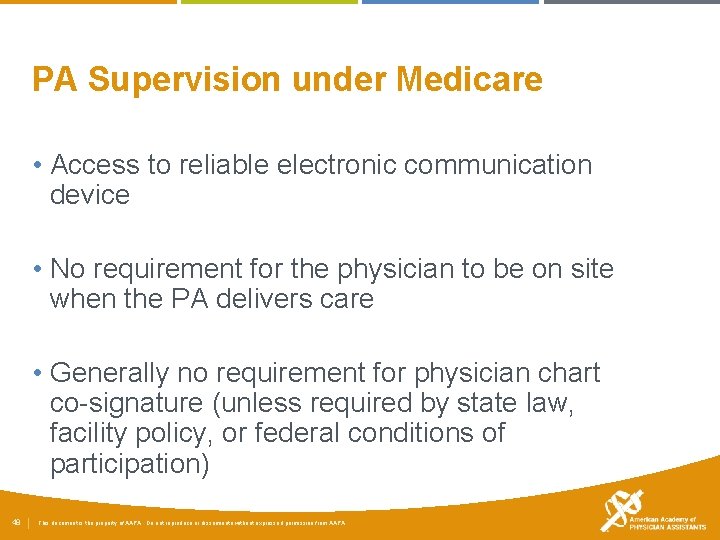 PA Supervision under Medicare • Access to reliable electronic communication device • No requirement