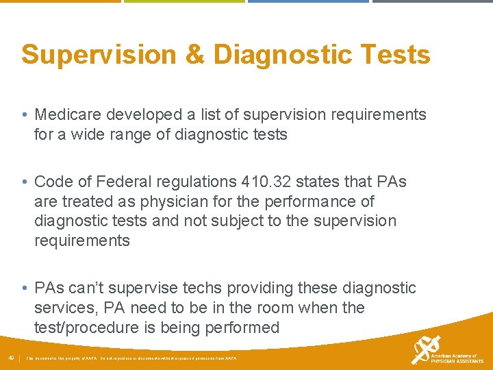 Supervision & Diagnostic Tests • Medicare developed a list of supervision requirements for a