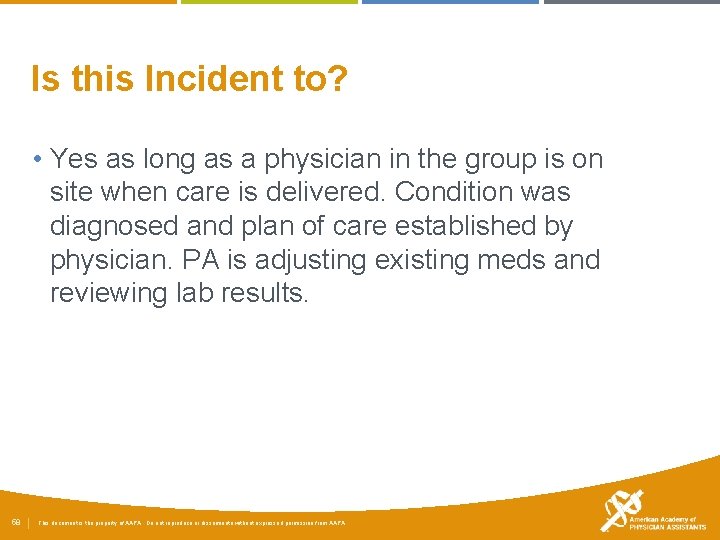 Is this Incident to? • Yes as long as a physician in the group