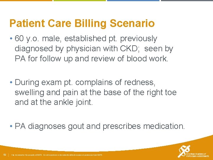 Patient Care Billing Scenario • 60 y. o. male, established pt. previously diagnosed by