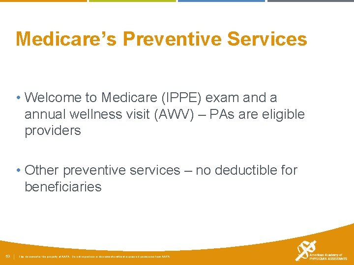 Medicare’s Preventive Services • Welcome to Medicare (IPPE) exam and a annual wellness visit
