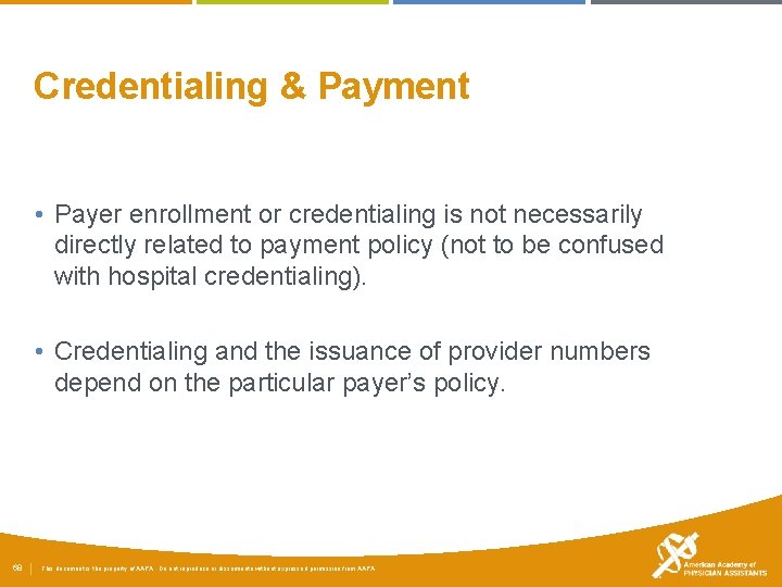Credentialing & Payment • Payer enrollment or credentialing is not necessarily directly related to
