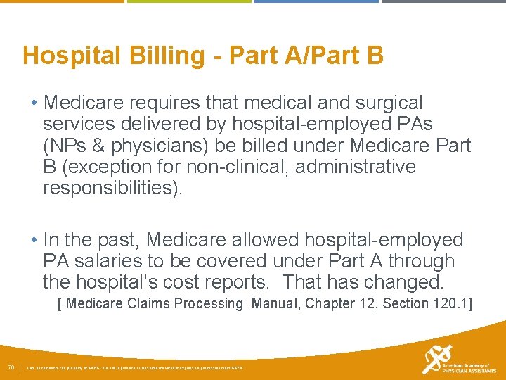 Hospital Billing - Part A/Part B • Medicare requires that medical and surgical services
