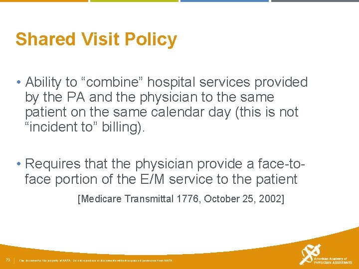 Shared Visit Policy • Ability to “combine” hospital services provided by the PA and