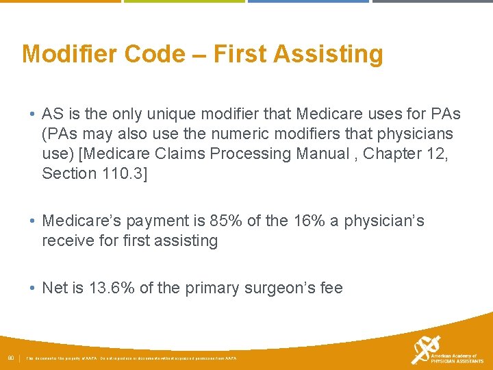 Modifier Code – First Assisting • AS is the only unique modifier that Medicare