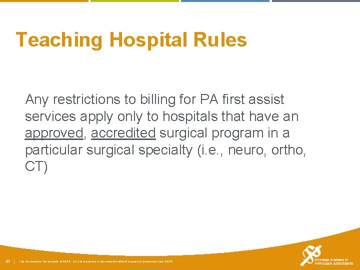 Teaching Hospital Rules Any restrictions to billing for PA first assist services apply only