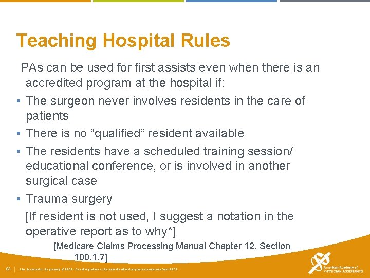 Teaching Hospital Rules PAs can be used for first assists even when there is