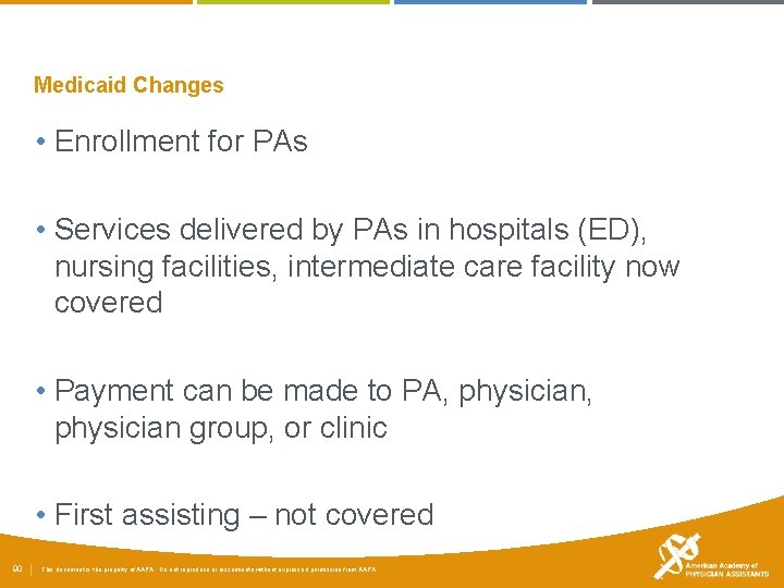 Medicaid Changes • Enrollment for PAs • Services delivered by PAs in hospitals (ED),