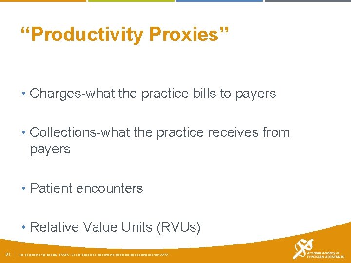 “Productivity Proxies” • Charges-what the practice bills to payers • Collections-what the practice receives