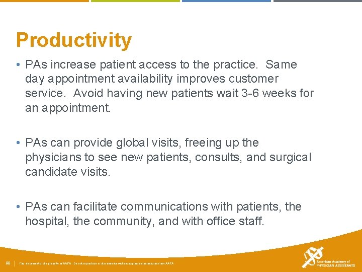 Productivity • PAs increase patient access to the practice. Same day appointment availability improves