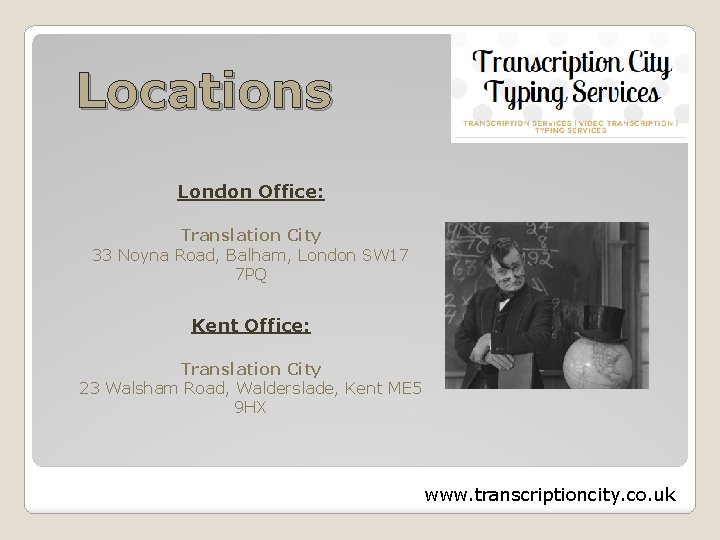 Locations London Office: Translation City 33 Noyna Road, Balham, London SW 17 7 PQ