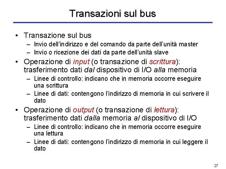 Transazioni sul bus • Transazione sul bus – Invio dell’indirizzo e del comando da