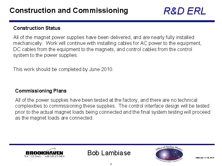 Construction and Commissioning R&D ERL Construction Status All of the magnet power supplies have