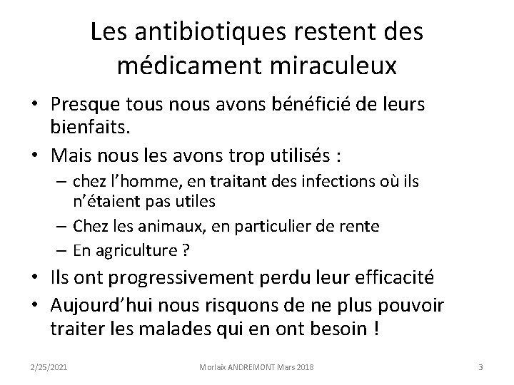 Les antibiotiques restent des médicament miraculeux • Presque tous nous avons bénéficié de leurs