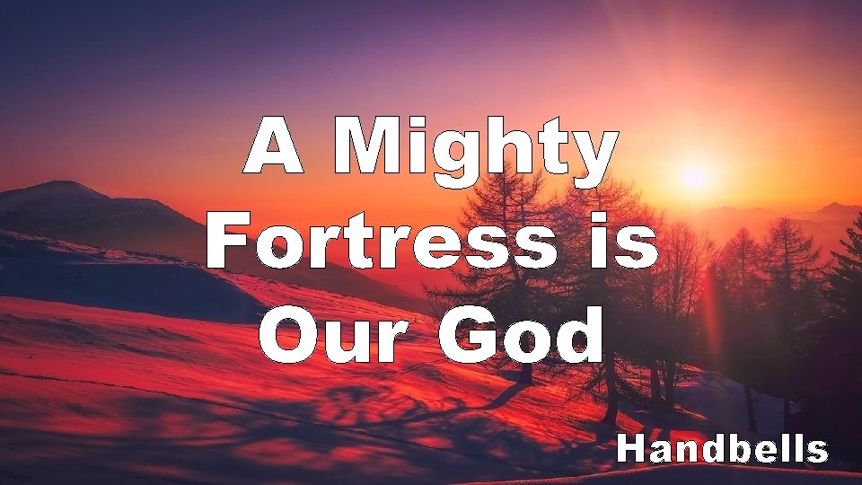 A Mighty Fortress is Our God Handbells 