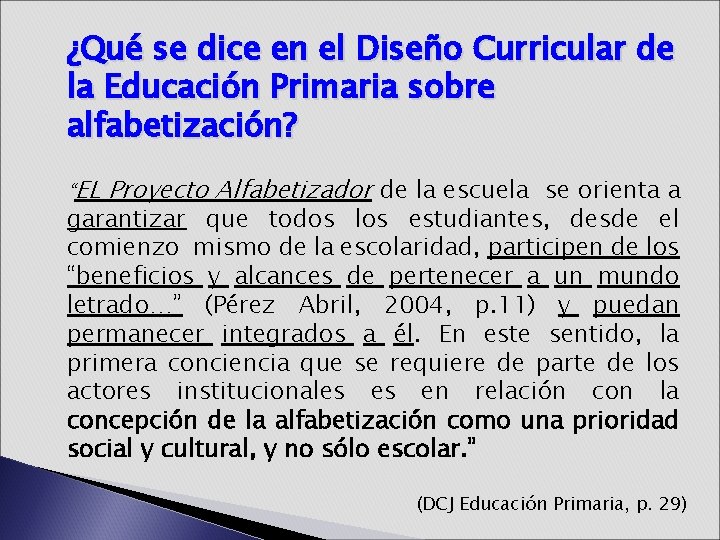 ¿Qué se dice en el Diseño Curricular de la Educación Primaria sobre alfabetización? “EL