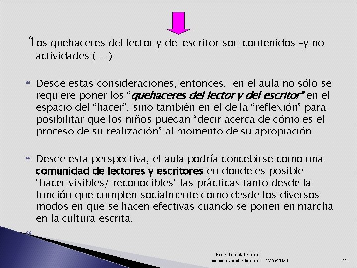 “Los quehaceres del lector y del escritor son contenidos –y no actividades ( …)