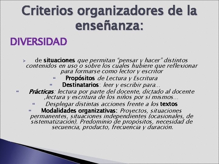 Criterios organizadores de la enseñanza: DIVERSIDAD Ø de situaciones que permitan “pensar y hacer”