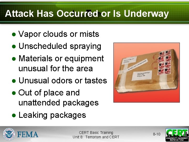 Attack Has Occurred or Is Underway ● Vapor clouds or mists ● Unscheduled spraying