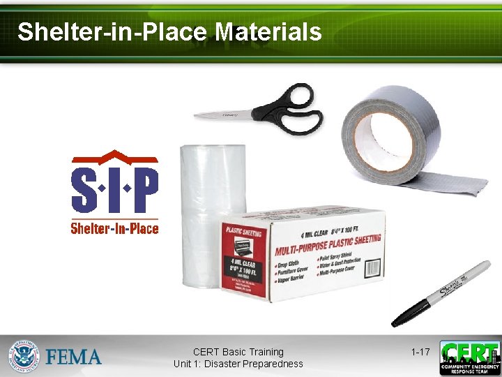 Shelter-in-Place Materials CERT Basic Training Unit 1: Disaster Preparedness 1 -17 