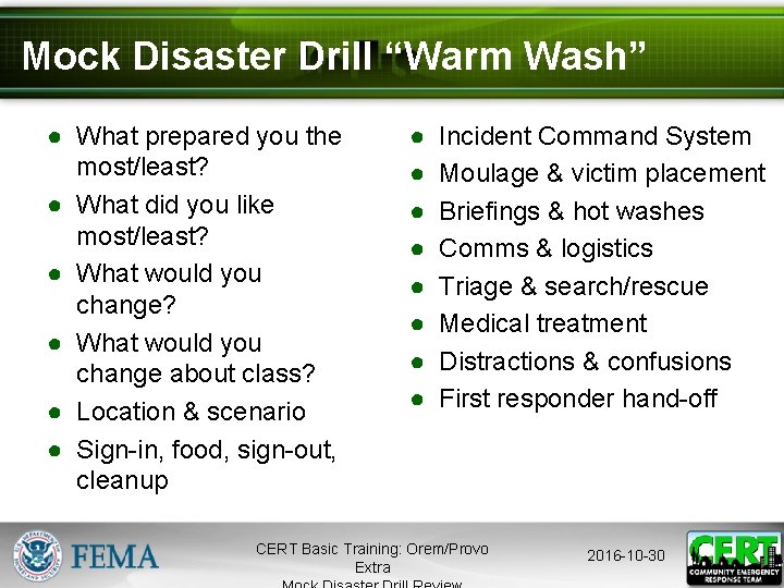Mock Disaster Drill “Warm Wash” ● What prepared you the most/least? ● What did
