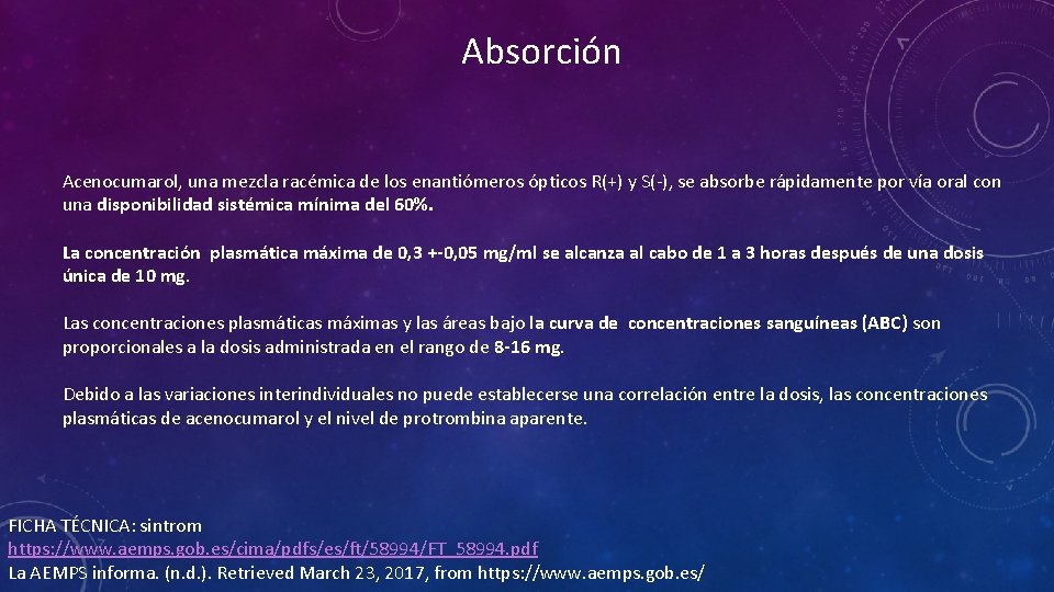 Absorción Acenocumarol, una mezcla racémica de los enantiómeros ópticos R(+) y S(-), se absorbe