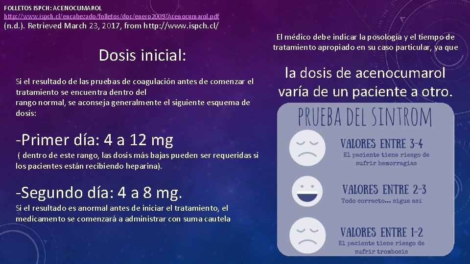 FOLLETOS ISPCH: ACENOCUMAROL http: //www. ispch. cl/encabezado/folletos/doc/enero 2009/Acenocumarol. pdf (n. d. ). Retrieved March