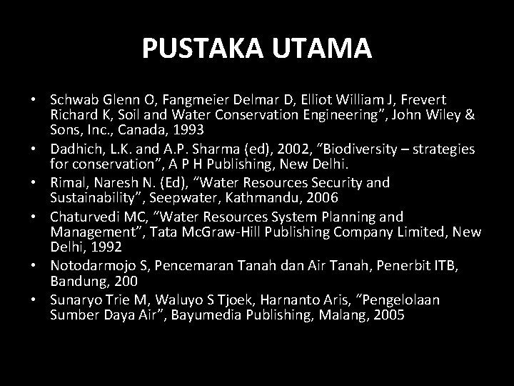 PUSTAKA UTAMA • Schwab Glenn O, Fangmeier Delmar D, Elliot William J, Frevert Richard