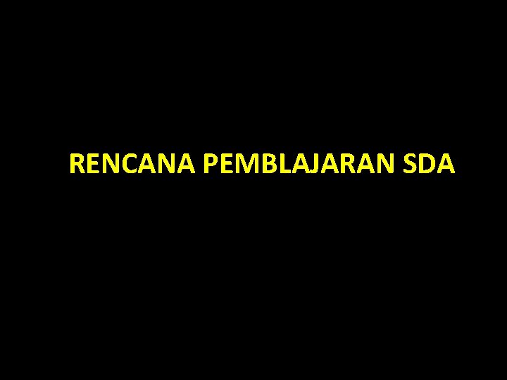 RENCANA PEMBLAJARAN SDA 