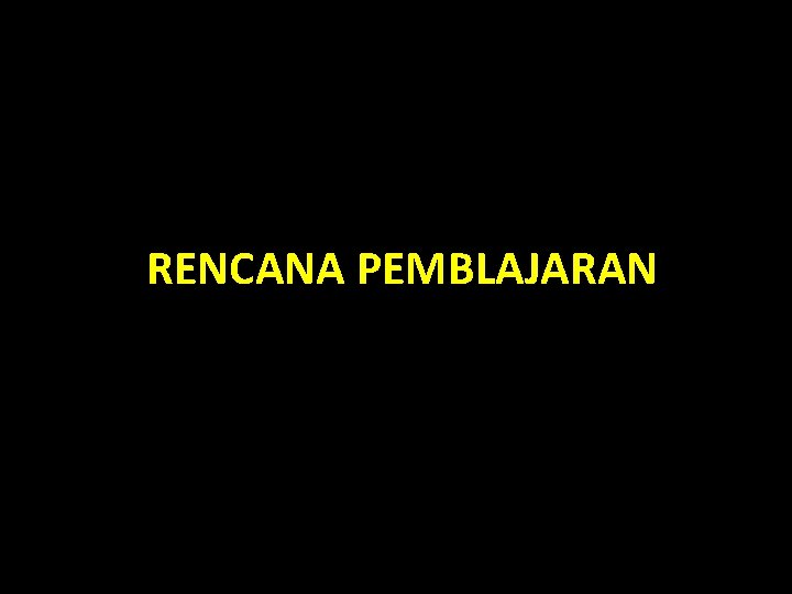 RENCANA PEMBLAJARAN 