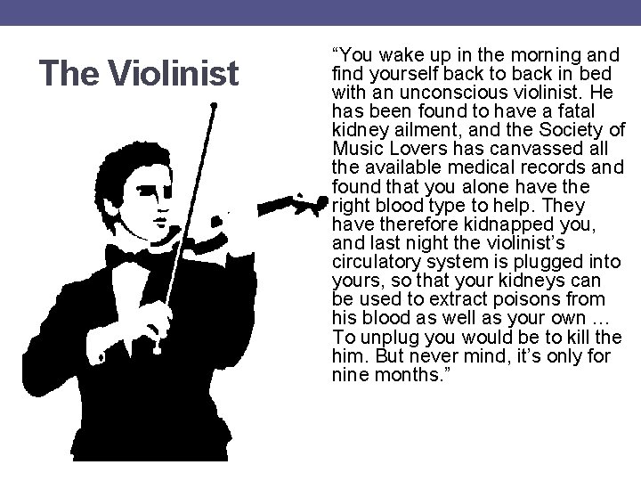 The Violinist “You wake up in the morning and find yourself back to back