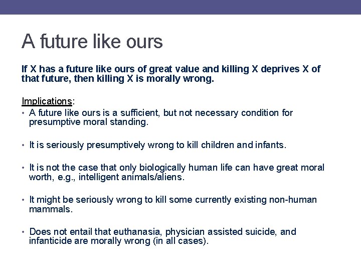 A future like ours If X has a future like ours of great value
