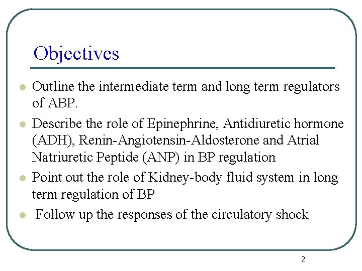 Objectives l l Outline the intermediate term and long term regulators of ABP. Describe Objectives l l Outline the intermediate term and long term regulators of ABP. Describe