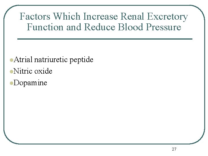 Factors Which Increase Renal Excretory Function and Reduce Blood Pressure l. Atrial natriuretic peptide