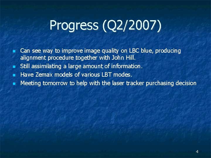 Progress (Q 2/2007) Can see way to improve image quality on LBC blue, producing
