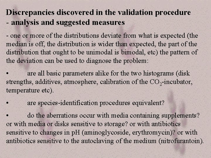 Discrepancies discovered in the validation procedure - analysis and suggested measures - one or