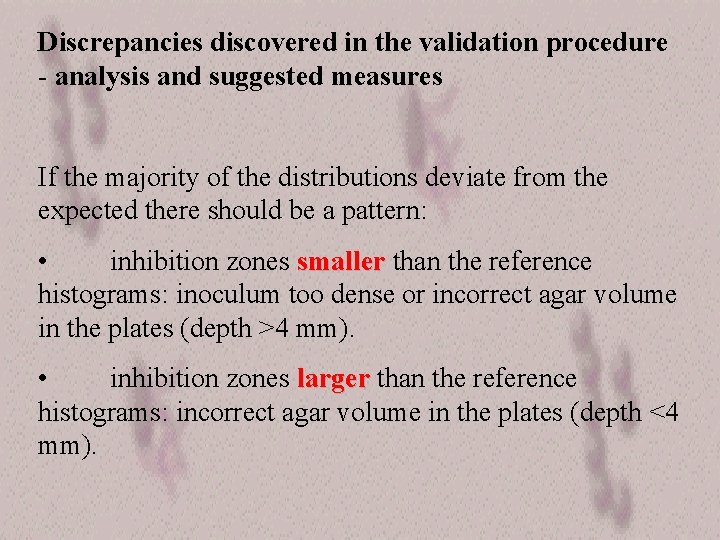 Discrepancies discovered in the validation procedure - analysis and suggested measures If the majority