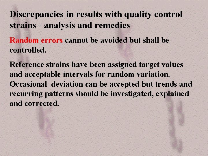 Discrepancies in results with quality control strains - analysis and remedies Random errors cannot