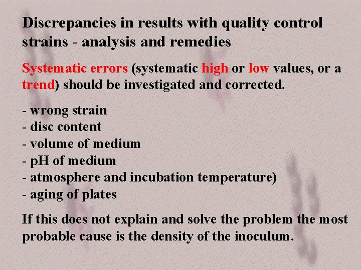 Discrepancies in results with quality control strains - analysis and remedies Systematic errors (systematic