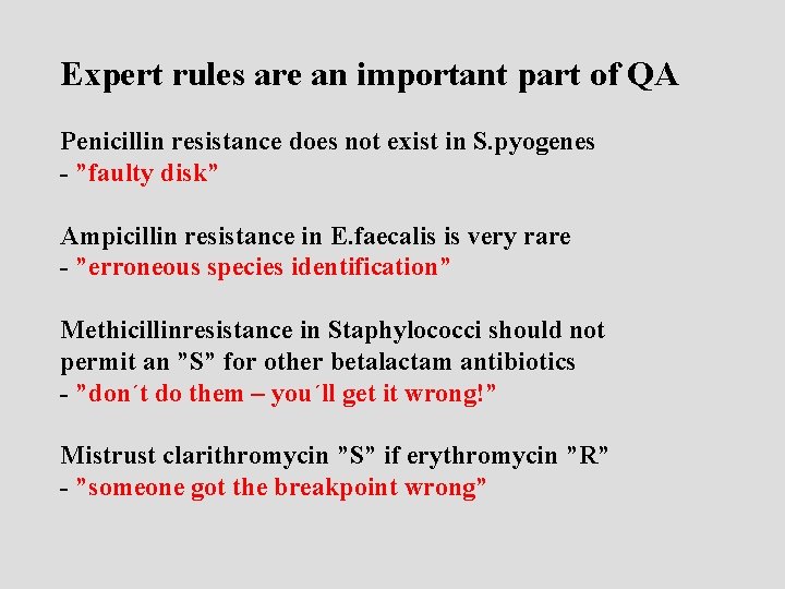 Expert rules are an important part of QA Penicillin resistance does not exist in