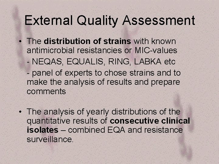 External Quality Assessment • The distribution of strains with known antimicrobial resistancies or MIC-values